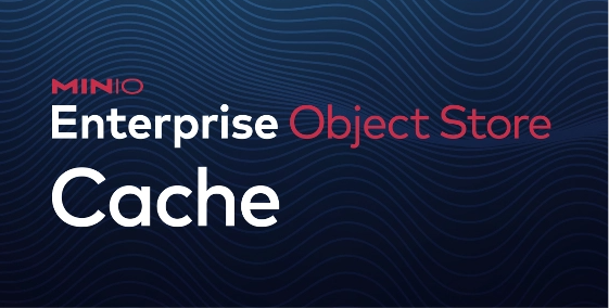MinIO Cache: A Distributed DRAM Cache for Ultra-Performance